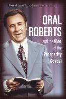 Oral_Roberts_and_the_rise_of_the_prosperity_gospel