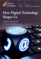 How_digital_technology_shapes_us