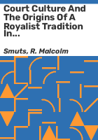 Court_culture_and_the_origins_of_a_royalist_tradition_in_early_Stuart_England
