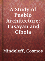 A_Study_of_Pueblo_Architecture__Tusayan_and_Cibola