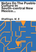 Notes_on_the_Pueblo_culture_in_south-central_New_Mexico_and_in_the_vicinity_of_El_Paso__Texas