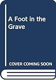 A_foot_in_the_grave