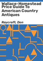 Wallace-Homestead_price_guide_to_American_country_antiques