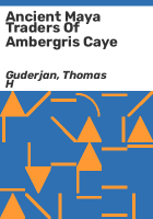 Ancient_Maya_traders_of_Ambergris_Caye