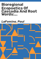 Bioregional_ecopoetics_of_Cascadia_and_root_words