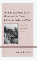 The_CIA_and_third_force_movements_in_China_during_the_early_Cold_War