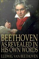 Beethoven__as_revealed_in_his_own_words