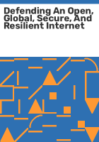 Defending_an_open__global__secure__and_resilient_internet