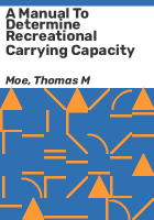 A_manual_to_determine_recreational_carrying_capacity