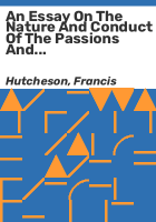An_essay_on_the_nature_and_conduct_of_the_passions_and_affections