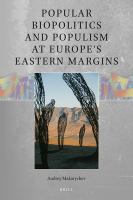 Popular_biopolitics_and_populism_at_Europe_s_eastern_margins