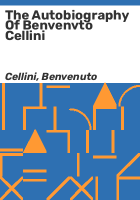 The_autobiography_of_Benvenvto_Cellini