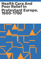 Health_care_and_poor_relief_in_Protestant_Europe__1500-1700