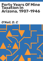 Forty_Years_of_Mine_Taxation_in_Arizona__1907-1946